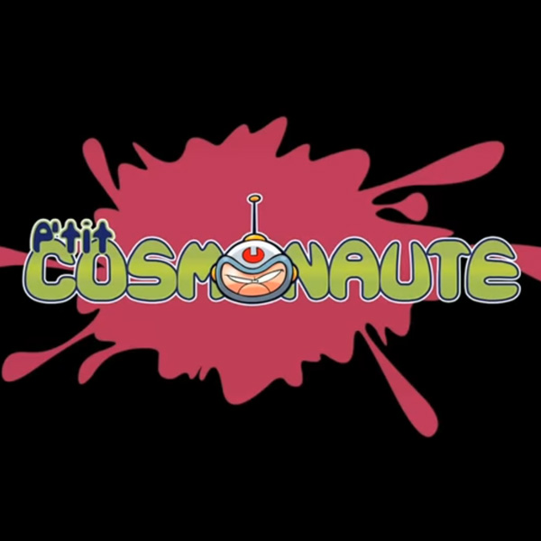 P'TIT COSMONAUTE - DIFFUSEUR : CANAL J & GULLI - PRODUCTEUR : CROSS RIVER PRODUCTIONS